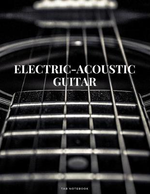 Book cover for Electric-Acoustic Guitar Tab Notebook