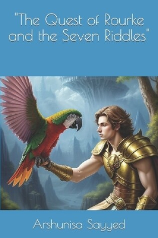 Cover of "The Quest of Rourke and the Seven Riddles"