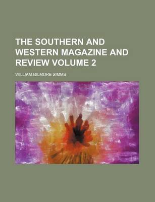 Book cover for The Southern and Western Magazine and Review Volume 2