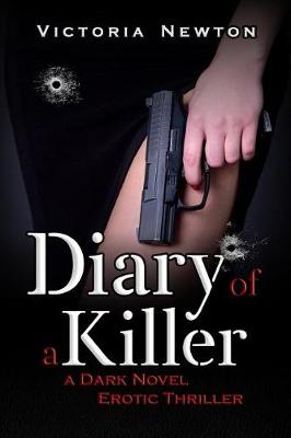 Book cover for Diary of a Killer - A Dark Novel Erotic Thriller