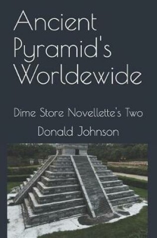 Cover of Ancient Pyramid's Worldewide