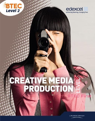 Book cover for BTEC Level 2 First Creative Media Production Student Book