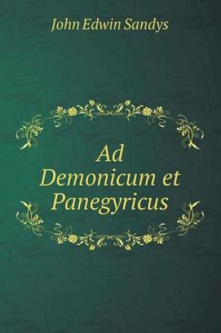 Cover of Ad Demonicum et Panegyricus
