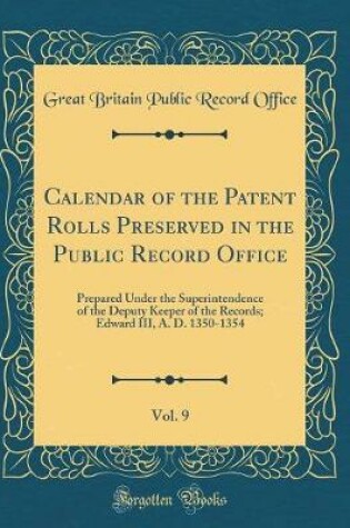 Cover of Calendar of the Patent Rolls Preserved in the Public Record Office, Vol. 9