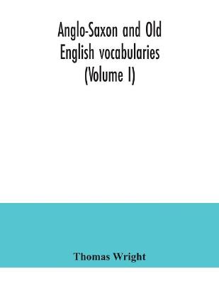 Book cover for Anglo-Saxon and Old English vocabularies (Volume I)