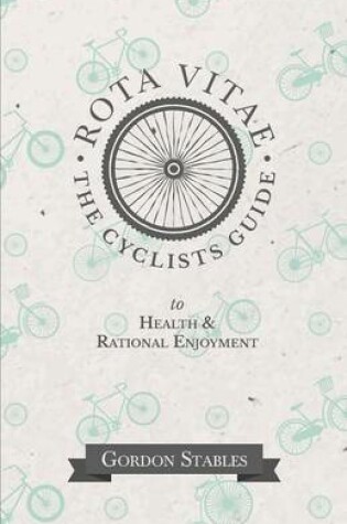 Cover of Rota Vitae - The Cyclists Guide to Health & Rational Enjoyment