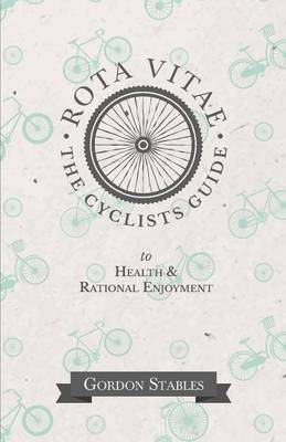 Book cover for Rota Vitae - The Cyclists Guide to Health & Rational Enjoyment