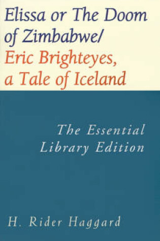 Cover of Elissa or the Doom of Zimbabwe/Eric Brighteyes, a Tale of Iceland
