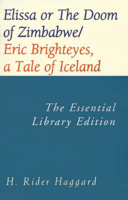 Book cover for Elissa or the Doom of Zimbabwe/Eric Brighteyes, a Tale of Iceland