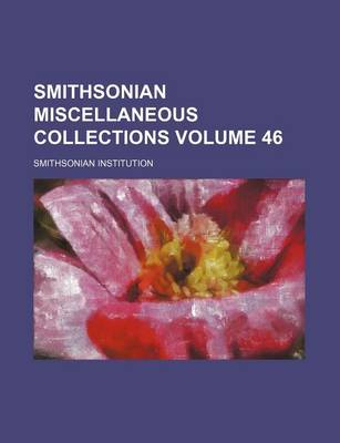 Book cover for Smithsonian Miscellaneous Collections Volume 46