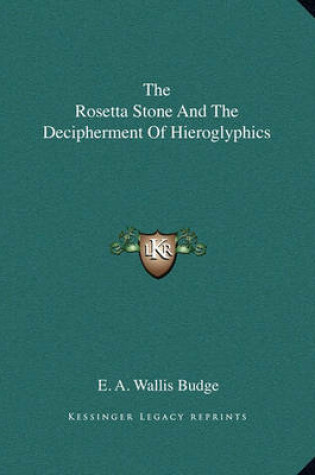 Cover of The Rosetta Stone and the Decipherment of Hieroglyphics