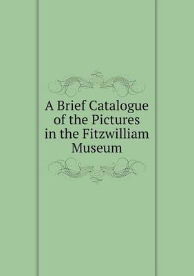 Book cover for A Brief Catalogue of the Pictures in the Fitzwilliam Museum