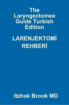 Book cover for The Laryngectomee Guide Turkish Edition LARENJEKTOMİ  REHBERİ