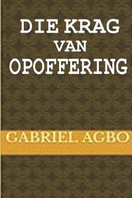 Book cover for Die Krag van Opoffering