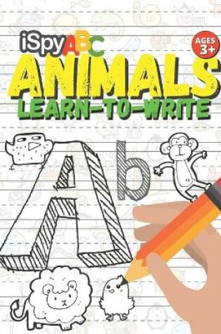 Cover of I Spy ABC Animals Learn-To-Write Ages 3+