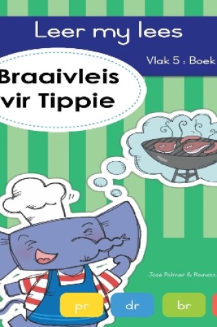 Cover of Leer my lees (Vlak 5 Boek 7): Braaivleis vir Tippie