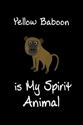 Book cover for Yellow Baboon is My Spirit Animal