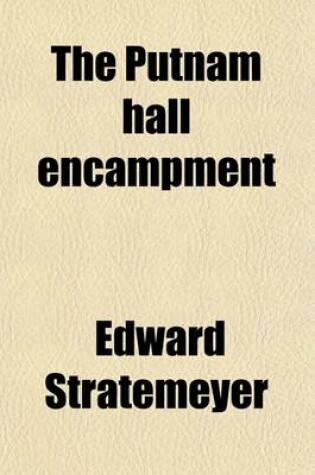 Cover of The Putnam Hall Encampment; Or, the Secret of the Old Mill