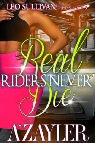 Cover of Real Riders Never Die