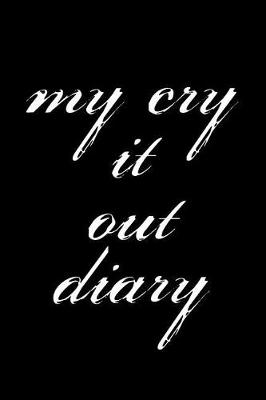 Book cover for My Cry It Out Diary