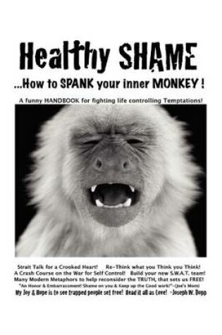 Cover of Healthy Shame! ...How to Spank Your Inner Monkey
