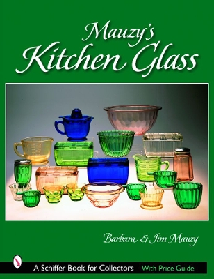 Book cover for Mauzy's Kitchen Glass: a Photographic Reference With Prices