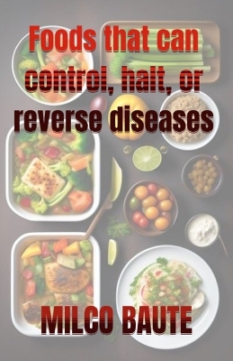 Book cover for Foods that can control, halt, or reverse diseases