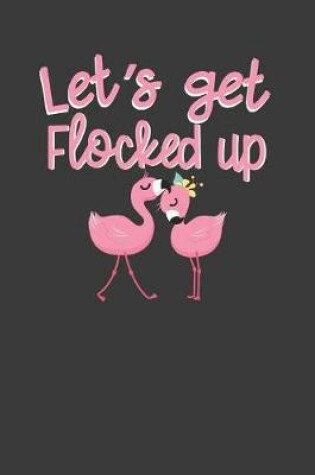 Cover of Let's Get Flocked Up