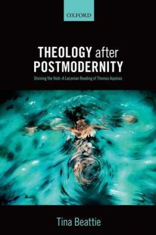 Cover of Theology After Postmodernity: Divining the Void--A Lacanian Reading of Thomas Aquinas