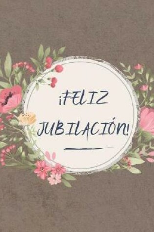 Cover of ¡ Feliz Jubilación !