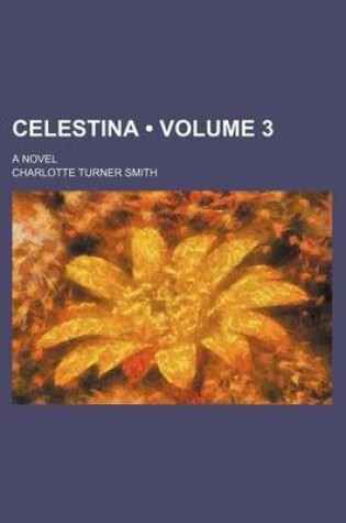 Cover of Celestina (Volume 3); A Novel