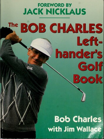 Book cover for The Bob Charles Left-Hander's Golf Book