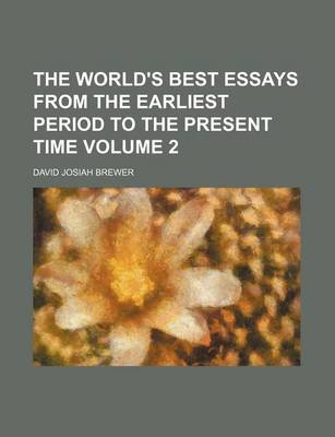 Book cover for The World's Best Essays from the Earliest Period to the Present Time Volume 2