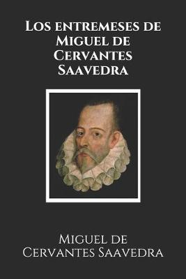 Book cover for Los entremeses de Miguel de Cervantes Saavedra