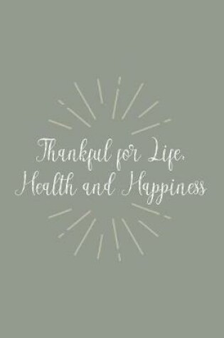 Cover of Thankful for Life, Health and Happiness