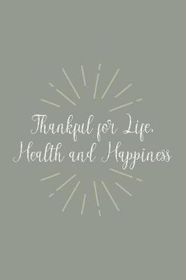 Book cover for Thankful for Life, Health and Happiness