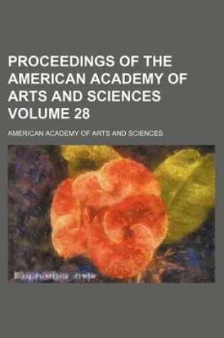 Cover of Proceedings of the American Academy of Arts and Sciences Volume 28