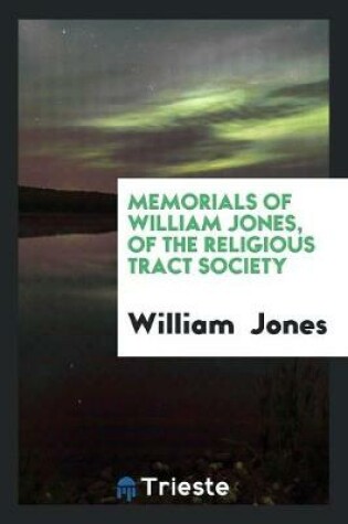 Cover of Memorials of William Jones, by His Eldest Son [w.H.R. Jones].