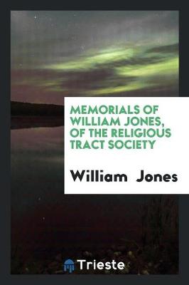 Book cover for Memorials of William Jones, by His Eldest Son [w.H.R. Jones].