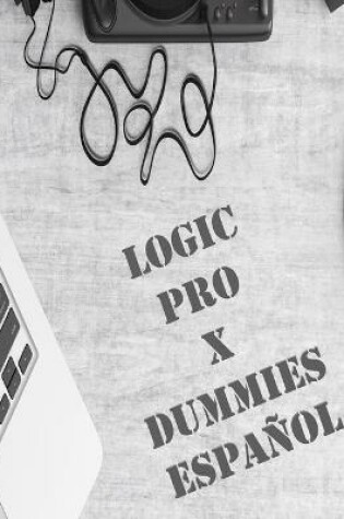 Cover of Logic pro x dummies espanol