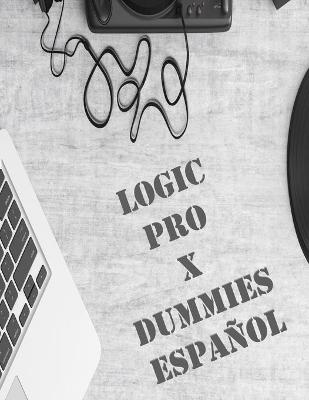 Book cover for Logic pro x dummies espanol