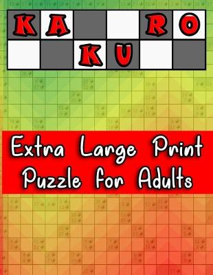 Book cover for Kakuro Extra Large Print Puzzle for Adults