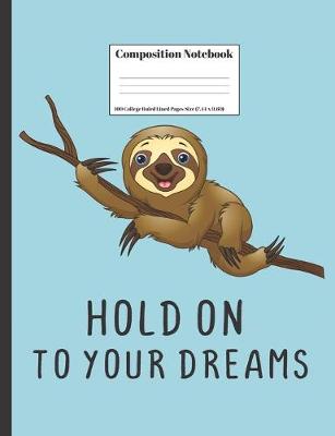 Book cover for Composition Notebook Hold On To Your Dreams