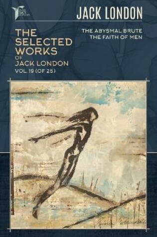 Cover of The Selected Works of Jack London, Vol. 19 (of 25)