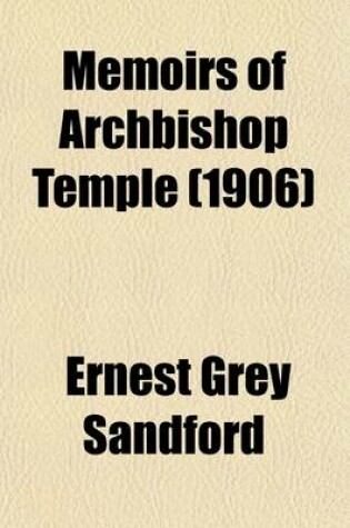 Cover of Memoirs of Archbishop Temple Volume 1