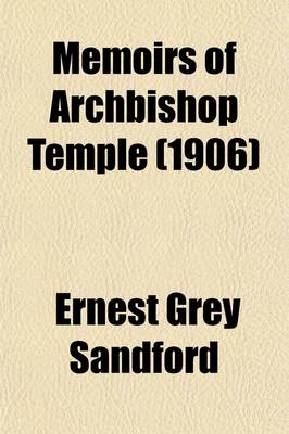 Book cover for Memoirs of Archbishop Temple Volume 1