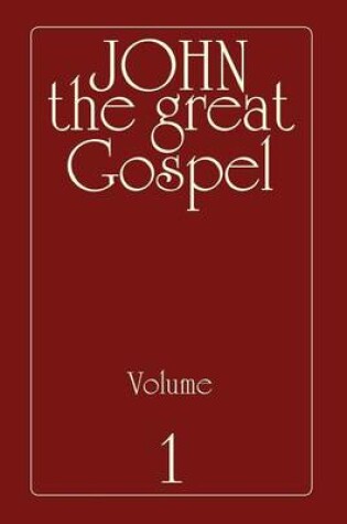 Cover of John the Great Gospel - Volume 1