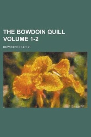 Cover of The Bowdoin Quill Volume 1-2