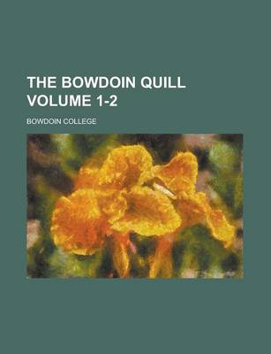 Book cover for The Bowdoin Quill Volume 1-2