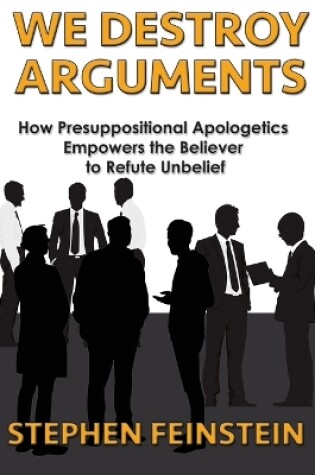 Cover of We Destroy Arguments